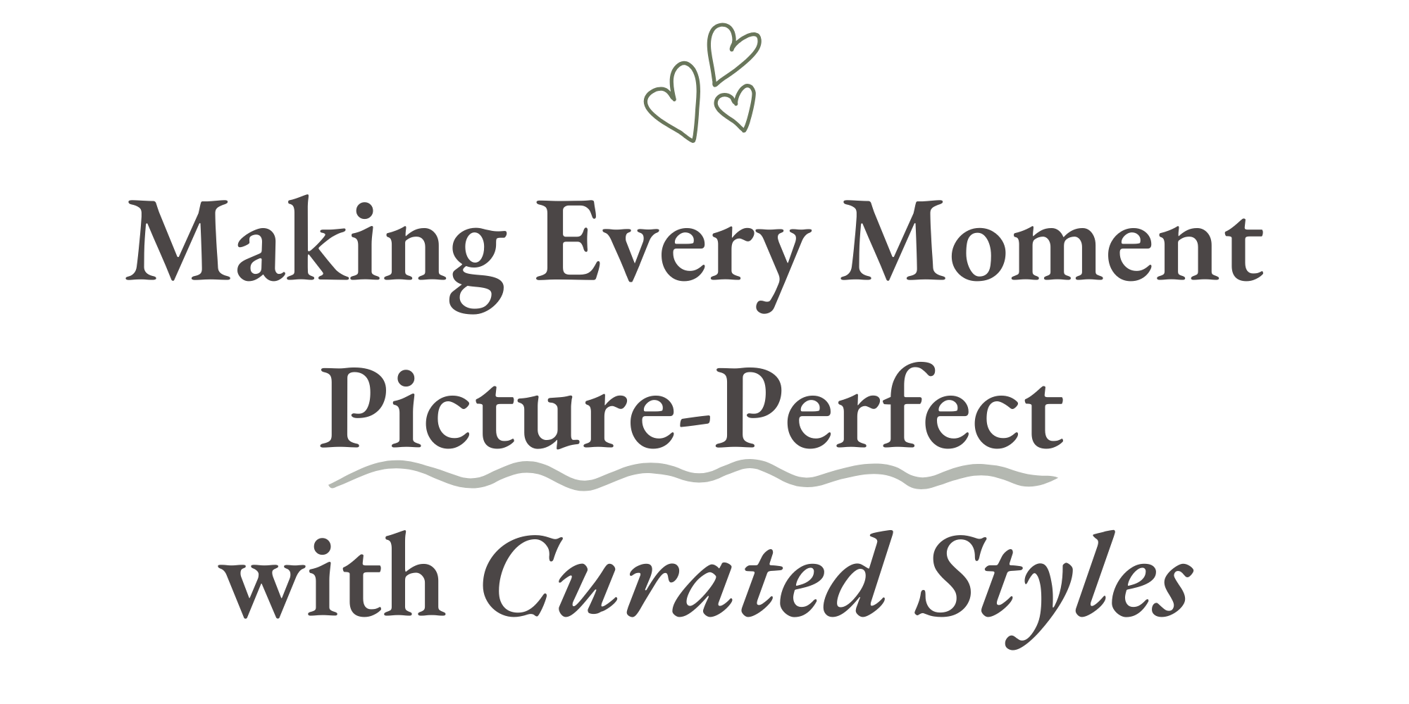 Making every moment Picture-Perfect with Curated Styles