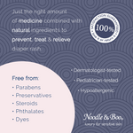 Prevents, treats and relieves diaper rash; free from parabens, preservatives, steroids, phthalates, dyes